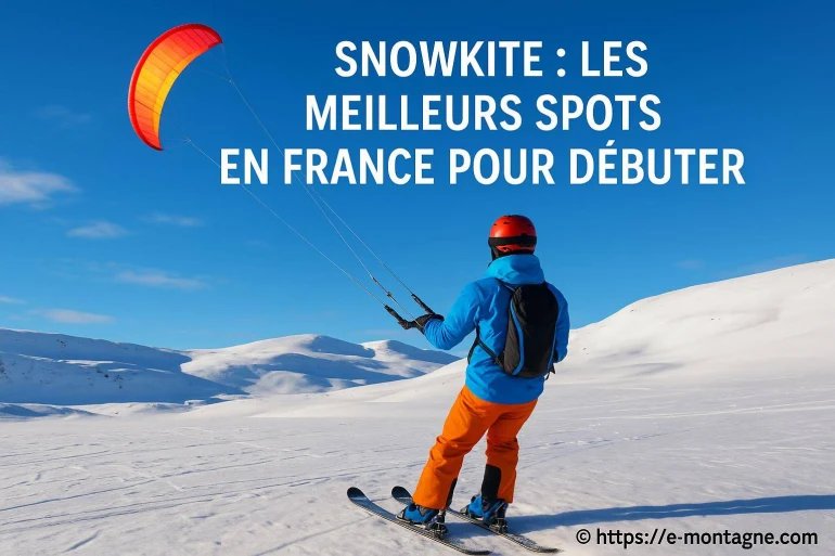 Snowkite : quels sont les meilleurs spots en France pour débuter ?