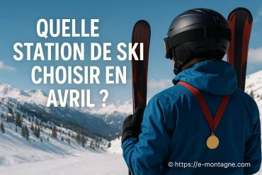 Quelle station de ski choisir en avril ?