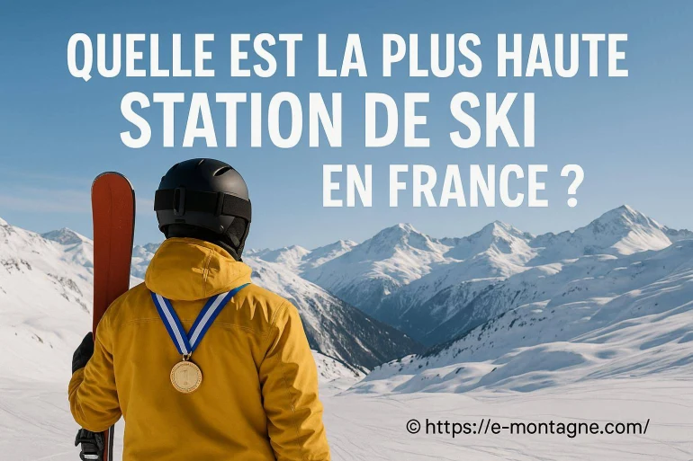 Quelle est la plus haute station de ski en France ?