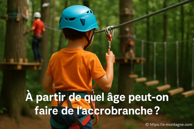 À partir de quel âge peut-on faire de l’accrobranche ?