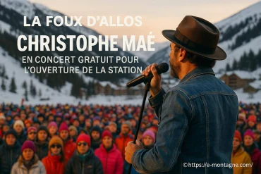 La foux d'allos : christophe maé en concert gratuit pour l'ouverture de la station