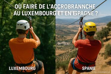 Où faire de l'accrobranche au Luxembourg et en Espagne ?