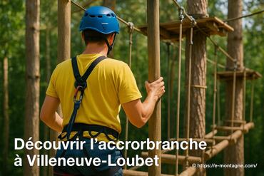 Découvrir l'accrobranche à Villeneuve-Loubet : quelles sensations au cœur de la nature ?
