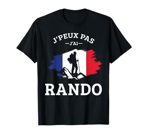 Je Peux Pas JAi Rando Randonnée Montagne Randonneur Humour T