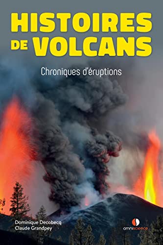 Histoires de volcans: Chroniques déruptions