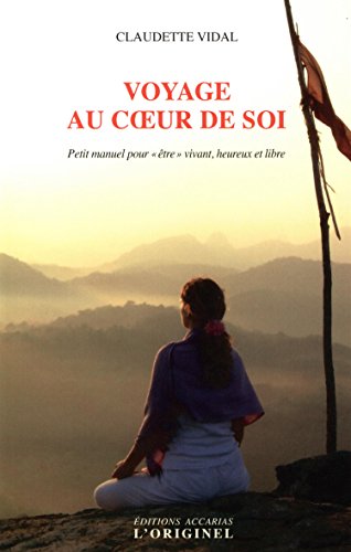 Voyage au coeur de soi: Petit manuel pour être vivant, heure