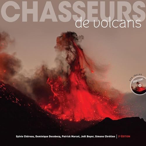 Chasseurs de volcans: Les 111 plus beaux volcans du monde -
